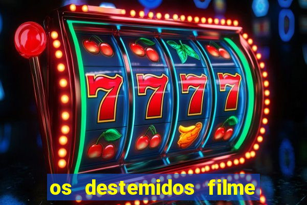 os destemidos filme completo dublado futebol