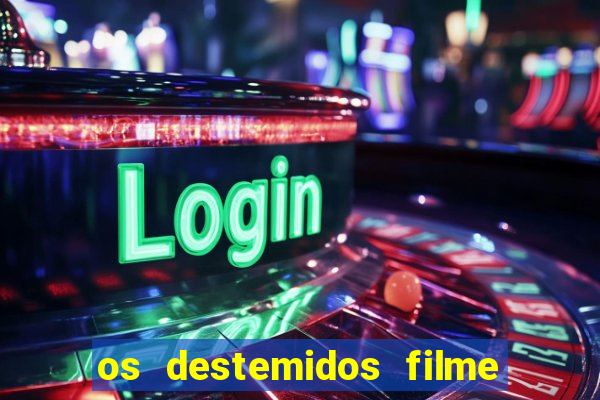 os destemidos filme completo dublado futebol