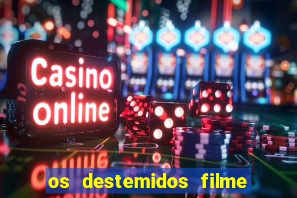 os destemidos filme completo dublado futebol
