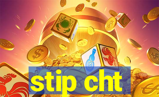 stip cht