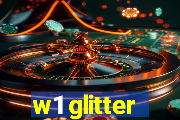 w1 glitter