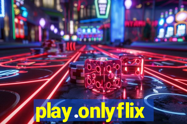 play.onlyflix