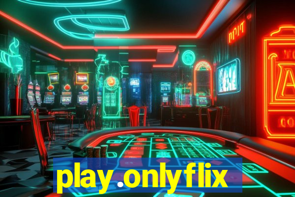 play.onlyflix