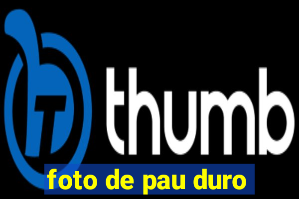 foto de pau duro