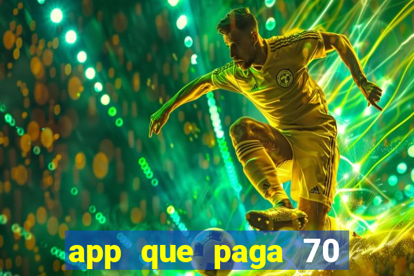 app que paga 70 reais para se cadastrar