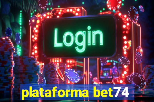 plataforma bet74