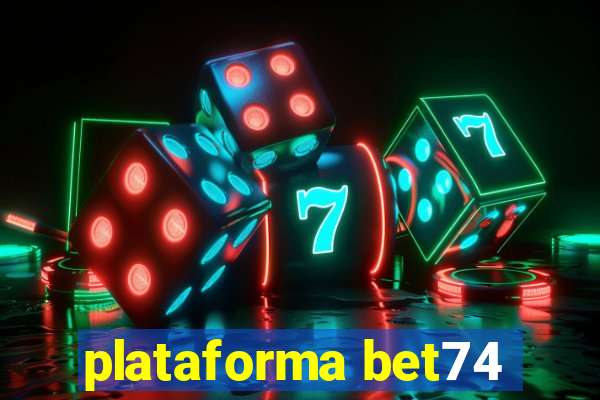 plataforma bet74