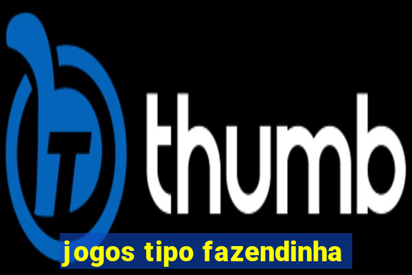 jogos tipo fazendinha