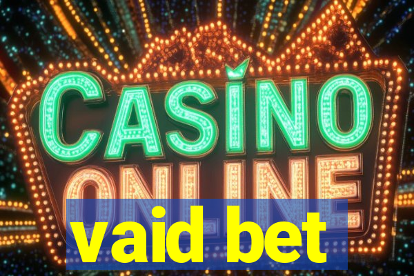 vaid bet