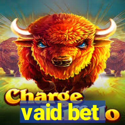vaid bet