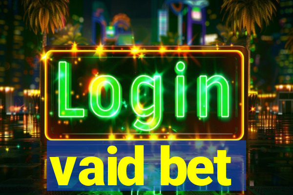 vaid bet