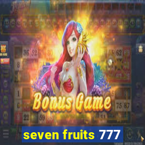seven fruits 777