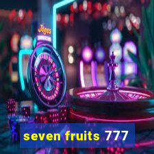 seven fruits 777