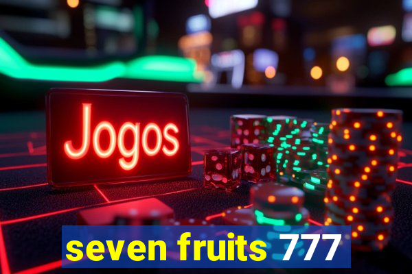 seven fruits 777