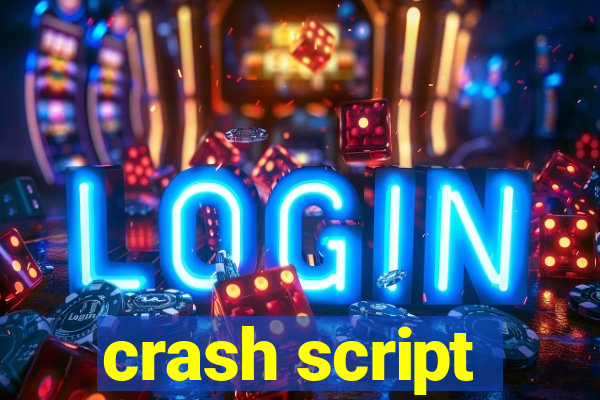 crash script