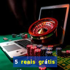 5 reais grátis para apostar cassino