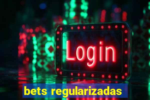bets regularizadas