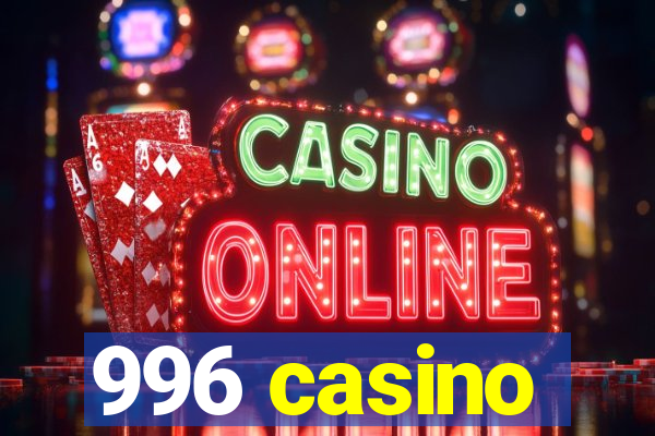 996 casino