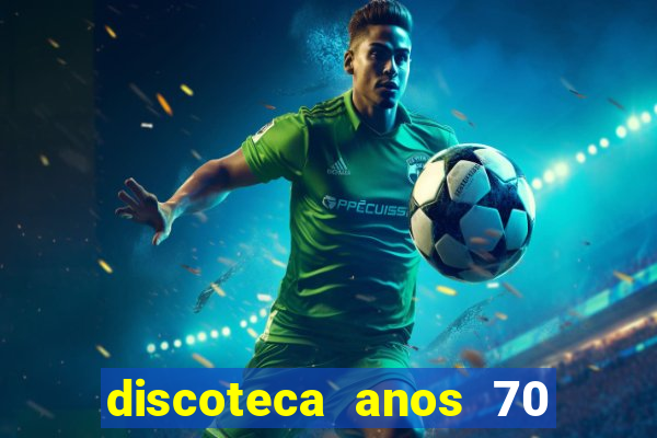 discoteca anos 70 80 90