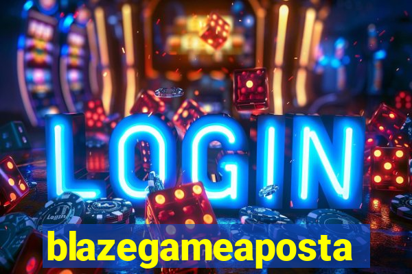 blazegameaposta