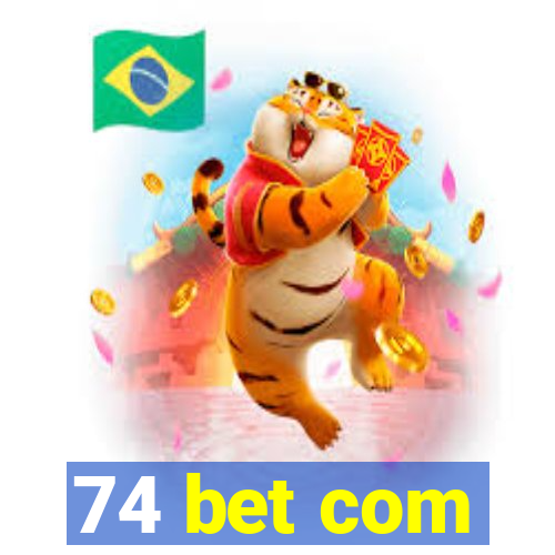 74 bet com
