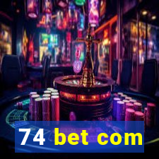 74 bet com