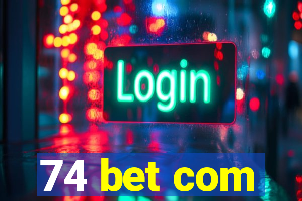 74 bet com
