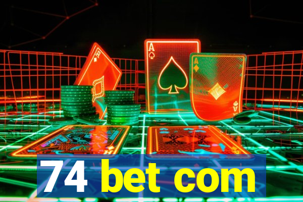 74 bet com