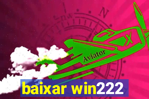 baixar win222