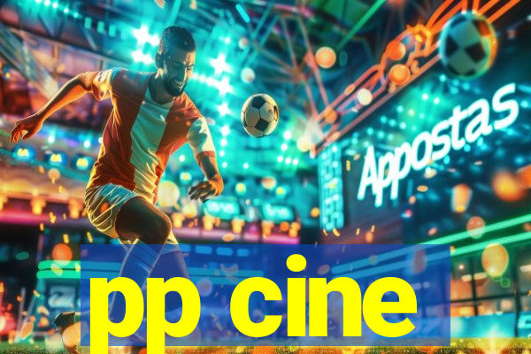 pp cine