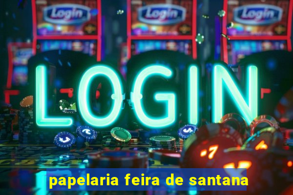 papelaria feira de santana