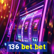 136 bet bet