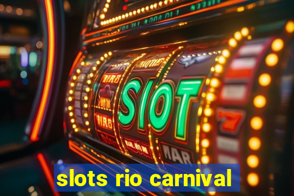 slots rio carnival