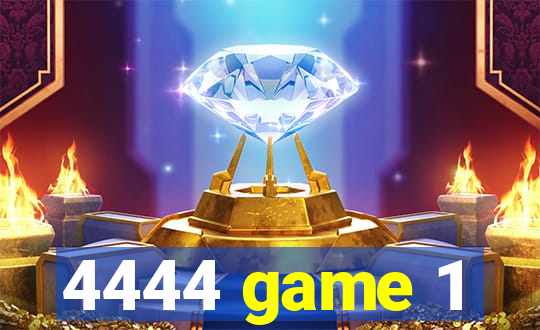 4444 game 1