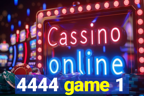 4444 game 1