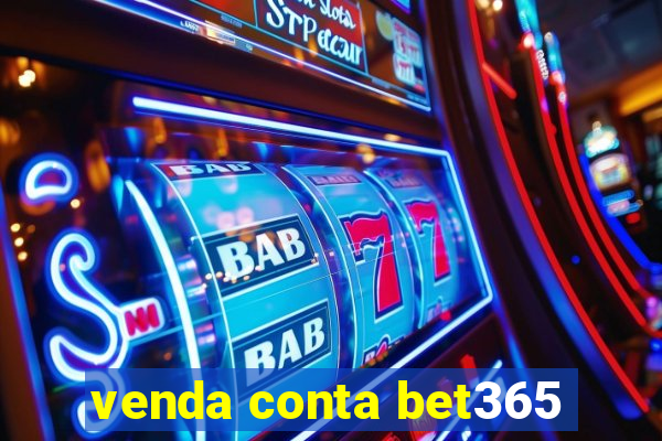 venda conta bet365