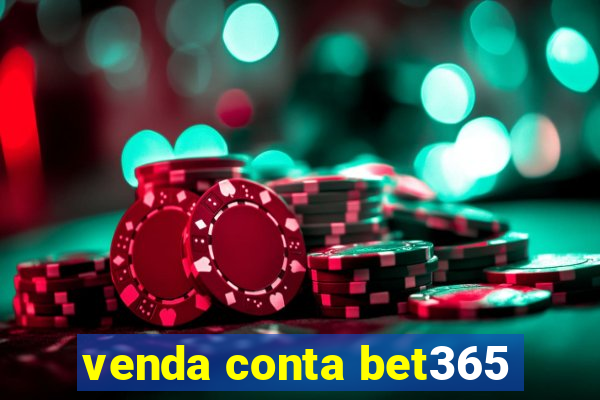 venda conta bet365
