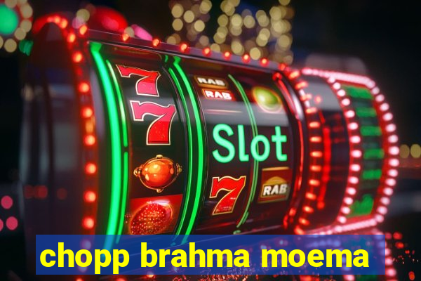 chopp brahma moema