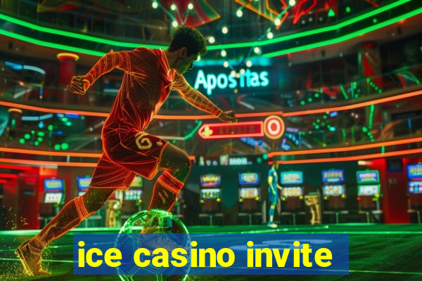 ice casino invite