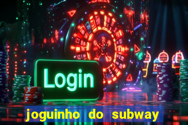 joguinho do subway surf que ganha dinheiro de verdade