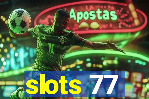 slots 77
