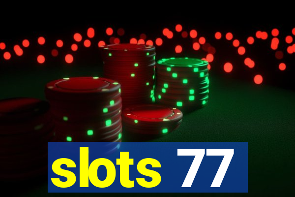 slots 77