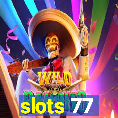 slots 77