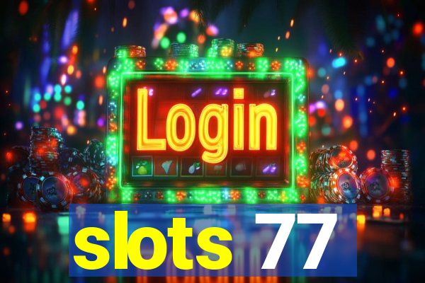 slots 77