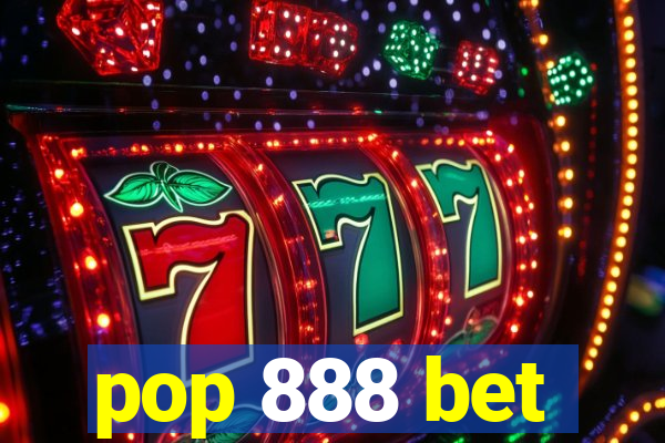 pop 888 bet