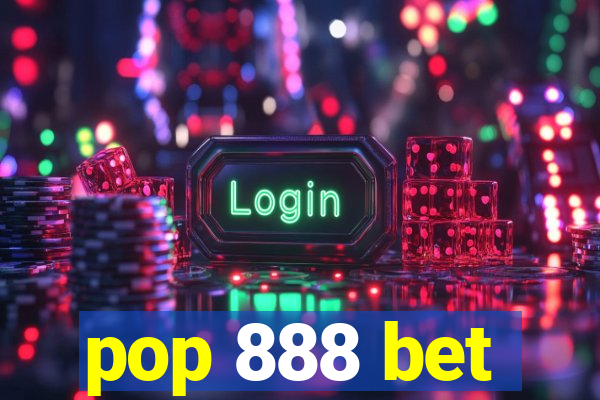 pop 888 bet