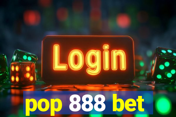 pop 888 bet