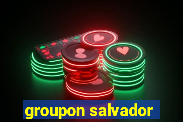 groupon salvador