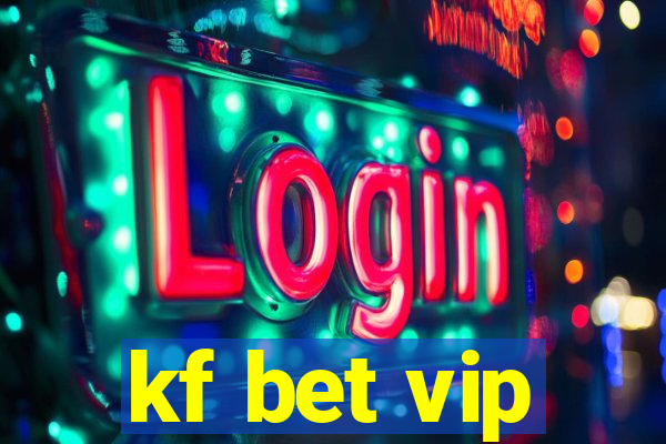kf bet vip