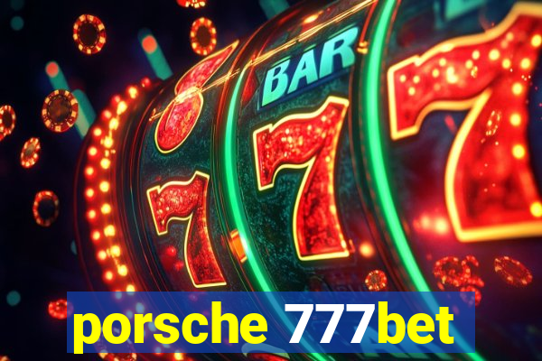 porsche 777bet